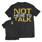 T-shirt Not Here to Talk